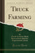 Truck Farming (Classic Reprint)