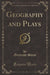 Geography and Plays (Classic Reprint)