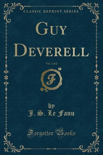 Guy Deverell, Vol. 1 of 2 (Classic Reprint)