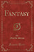 Fantasy (Classic Reprint)