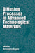 Diffusion Processes in Advanced Technological Materials