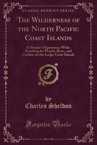 The Wilderness of the North Pacific Coast Islands