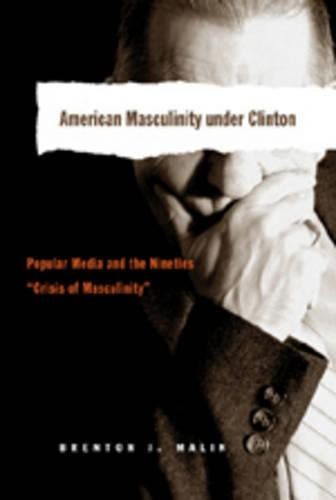 American Masculinity Under Clinton