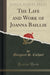 The Life and Work of Joanna Baillie (Classic Reprint)