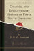 Colonial and Revolutionary History of Upper South Carolina (Classic Reprint)