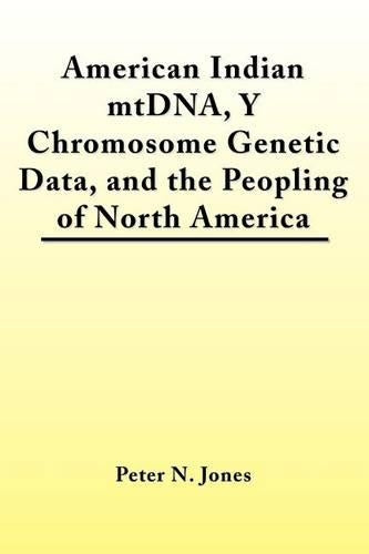 American Indian MtDNA, Y Chromosome Genetic Data, and the Peopling of North America