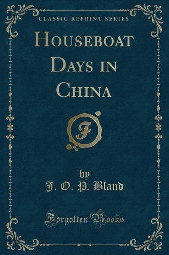 Houseboat Days in China (Classic Reprint)