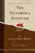 The Victorious Attitude (Classic Reprint)