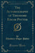 The Autobiography of Theodore Edgar Potter (Classic Reprint)