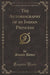 The Autobiography of an Indian Princess (Classic Reprint)
