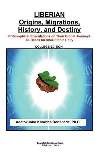 Liberian Origins, Migrations, History, and Destiny