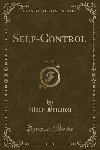 Self-Control, Vol. 1 of 1 (Classic Reprint)