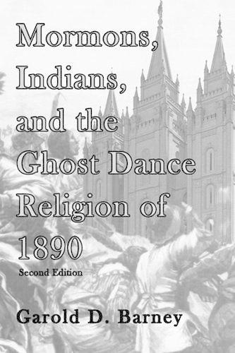 Mormons, Indians, and the Ghost Dance Religion of 1890