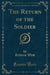 The Return of the Soldier (Classic Reprint)