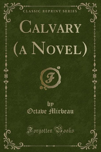 Calvary (a Novel) (Classic Reprint)