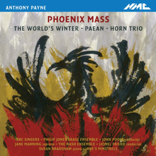 Anthony Payne: Phoenix Mass/The World's Winter/Paean/Horn Trio