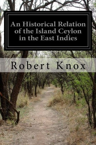 An Historical Relation of the Island Ceylon in the East Indies
