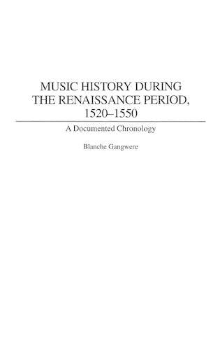 Music History During the Renaissance Period, 1520-1550