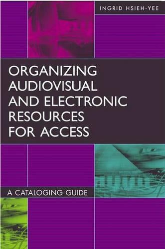 Organizing Audiovisual and Electronic Resources for Access