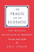 The Tragic and the Ecstatic