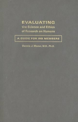 Evaluating the Science and Ethics of Research on Humans