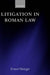 Litigation in Roman Law