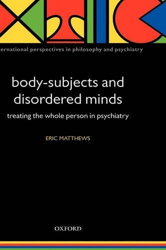 Body-Subjects and Disordered Minds