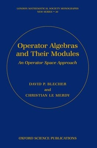 Operator Algebras and Their Modules