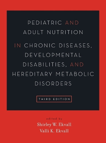 Pediatric and Adult Nutrition in Chronic Diseases, Developmental Disabilities, and Hereditary Metabolic Disorders