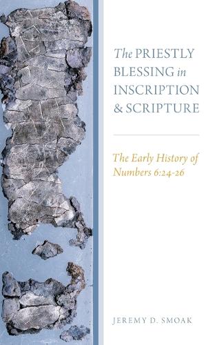 The Priestly Blessing in Inscription and Scripture