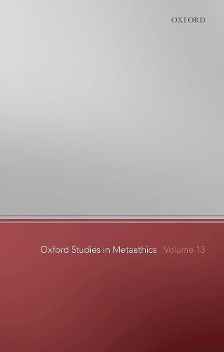 Oxford Studies in Metaethics 13