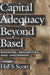 Capital Adequacy beyond Basel