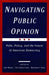 Navigating Public Opinion