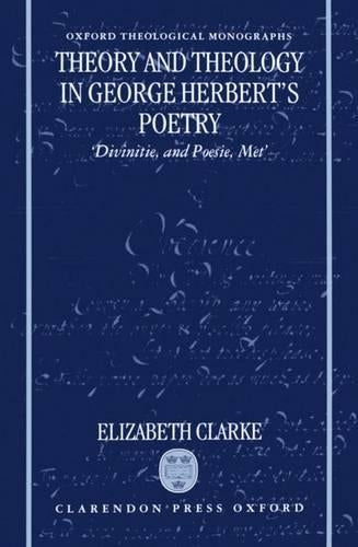 Theory and Theology in George Herbert's Poetry