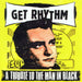 Get Rhythm - A Tribute To The Man In Black