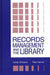 Records Management and the Library