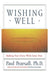 Wishing Well: Making Your Every Wish Come True