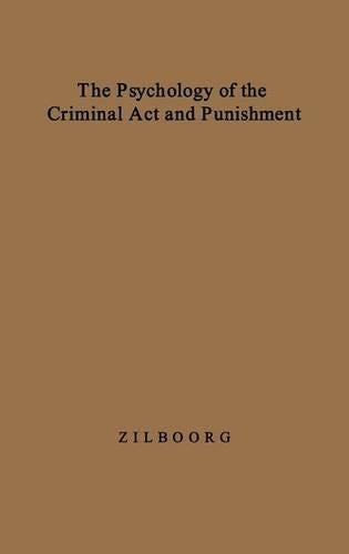 The Psychology of the Criminal Act and Punishment.
