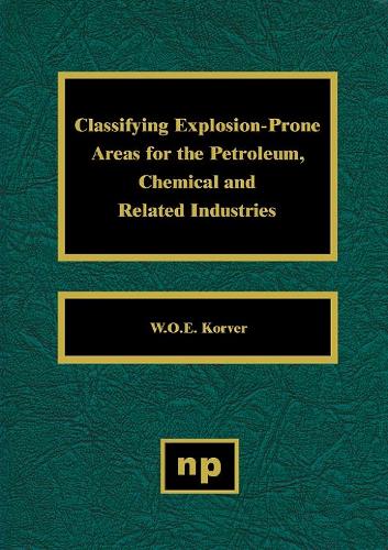 Classifying Explosion Prone Areas for the Petroleum, Chemical and Related Industries
