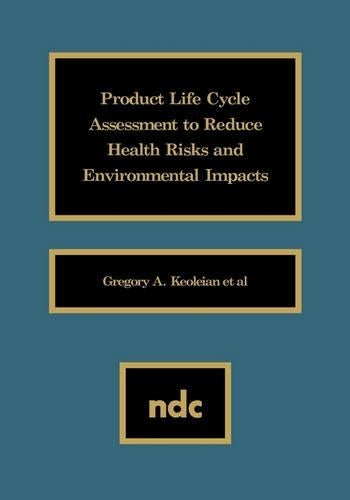 Product Life Cycle Assessment to Reduce Health Risks and Environmental Impacts
