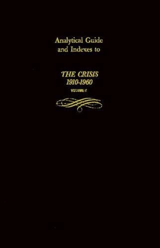 Analytical Guide and Indexes to The Crisis 1910-1960