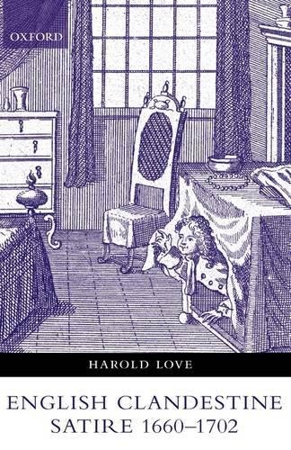 English Clandestine Satire, 1660-1702