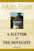 A Flutter in the Dovecote