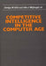 Competitive Intelligence in the Computer Age