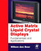 Active Matrix Liquid Crystal Displays