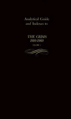 Analytical Guide and Indexes to The Crisis 1910-1960