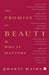 The Promise of Beauty and Why It Matters