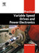 Practical Variable Speed Drives and Power Electronics