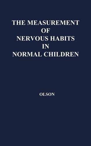 The Measurement of Nervous Habits in Normal Children.