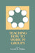 Teaching How to Work in Groups